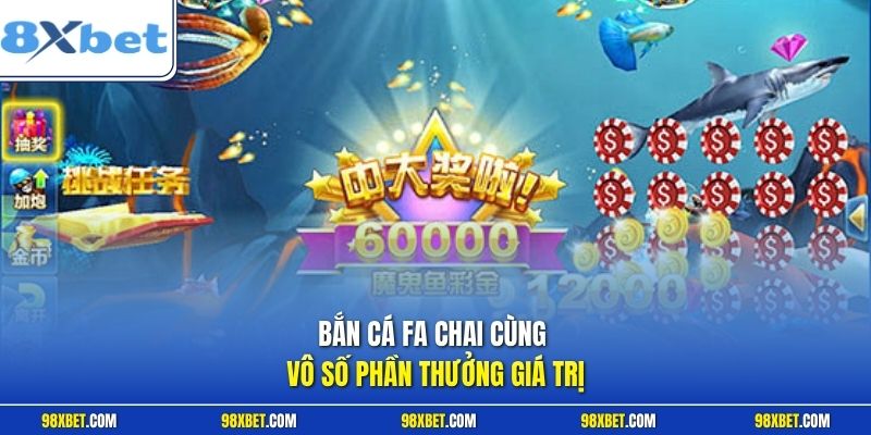 Bắn Cá Fa Chai 8xbet Mang Trải Nghiệm Săn Thưởng Cực Đỉnh 1 Bắn cá Fa Chai cùng vô số phần thưởng giá trị
