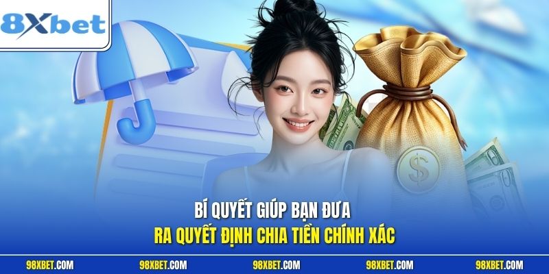 Cách Quản Lý Vốn Cá Cược Bóng Đá Hiệu Quả Cùng Nhà Cái 8XBET 3 Bí quyết giúp bạn đưa ra quyết định chia tiền chính xác