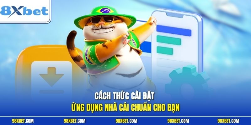 Tải App 8XBET - Trải Nghiệm Cá Cược Di Động Đỉnh Cao 2026 2 Cách thức cài đặt ứng dụng nhà cái chuẩn cho bạn
