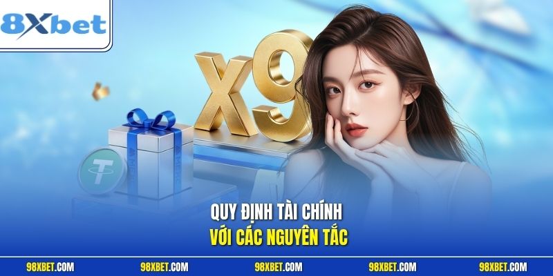 Điều Khoản & Điều Kiện 8XBET Cập Nhật Mới Nhất Cho Bạn 2 Quy định tài chính với các nguyên tắc