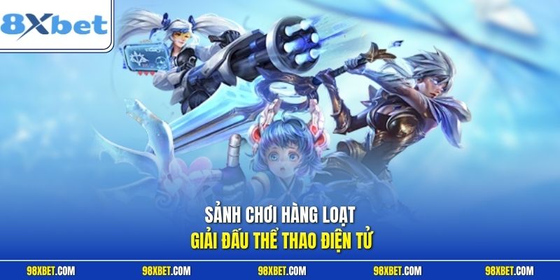TF Gaming Tại 8XBET Đỉnh Cao Về Cá Cược Thể Thao Điện Tử 2 Sảnh chơi hàng loạt giải đấu thể thao điện tử